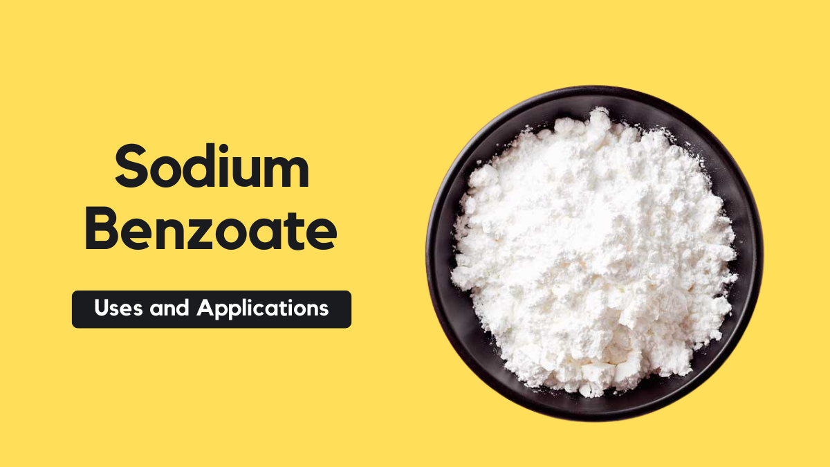 Sodium Benzoate: Uses and Applications